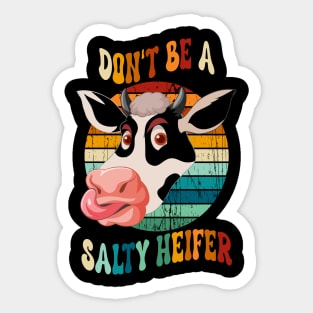 Don't Be A Salty Heifer Sticker